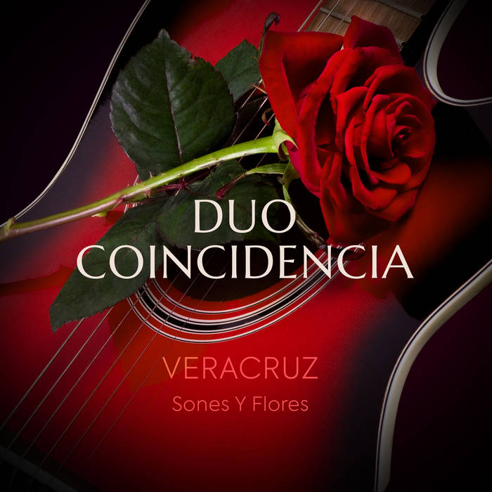 Veracruz - Sones Y Flores by Duo Coincidencia (CD)