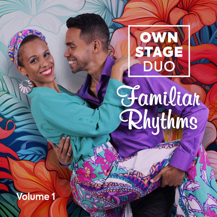 Familiar Rhythms Vol.I by Own Stage Duo (Digital Album)