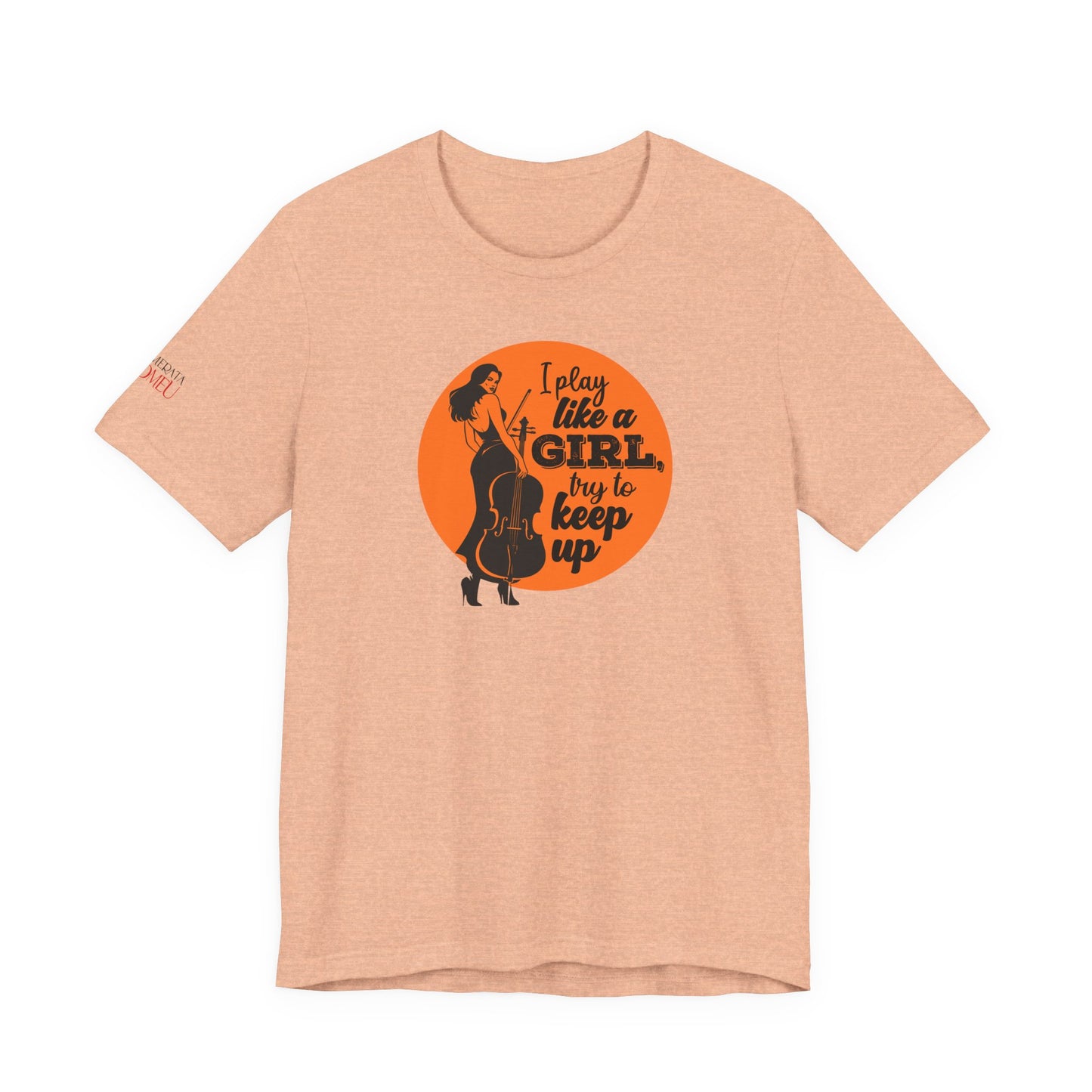 Play like a Girl T-Shirt (Light): Camerata Romeu Shirt, Play like a Girl Shirt, Orchestra Shirt, Female Musician Shirt, Cello Shirt