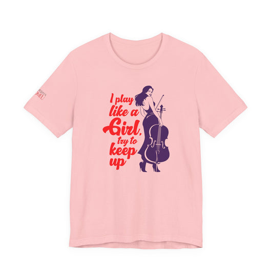 Play like a Girl - Cello T-Shirt: Camerata Romeu Shirt, Play like a Girl Shirt, Orchestra Shirt, Female Musician Shirt, Cello Shirt