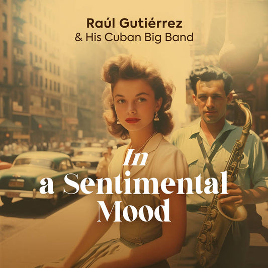 In a Sentimental Mood by Raúl Gutiérrez & His Cuban Big Band