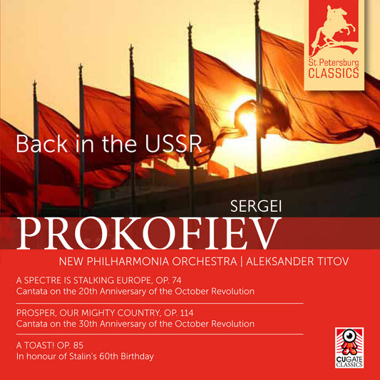 A Spectre is Stalking Europe. Cantata on the 20th Anniversary of the October Revolution, Op.74 I Prosper, Our Mighty Country, Op. 114. Cantata on the 30th Anniversary of the October Revolution I A Toast! Op.85 (In Honor of Stalin’s 60th Birthday) by