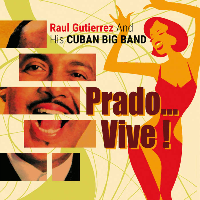 Prado ... Vive! by RAUL GUTIERREZ AND HIS CUBAN BIG BAND (CD)