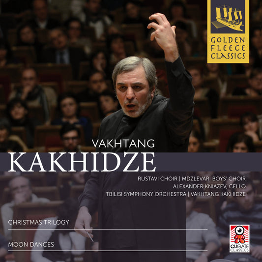 Vakhtang Kakhidze: Christmas Trilogy / Moon Dances by Rustavi Choir, Mdzlevari Boys’ Choir / A. Kniazev, Cello / Tbilisi Symphony Orchestra / V. Kakhidze (CD)