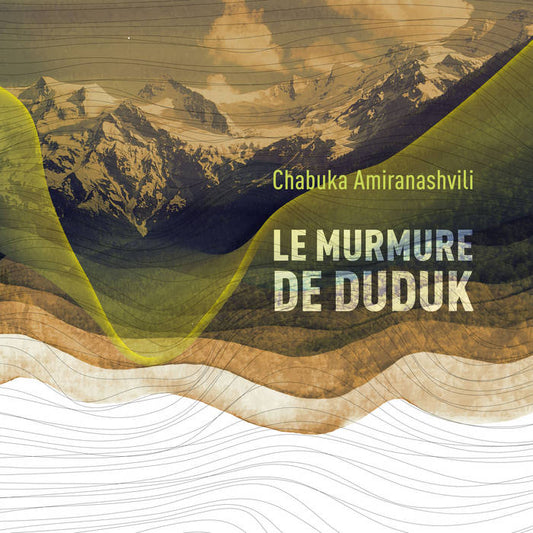 LE MURMURE DE DUDUK by Chabuka Amiranashvili (CD)