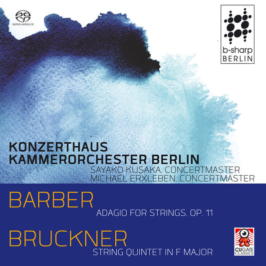 Barber: Adagio for Strings, Op. 11 I Bruckner: String Quintet in F major by Konzerthaus Kammerorchester Berlin / Sayako Kusaka & Michael Erxleben (Digital Album)