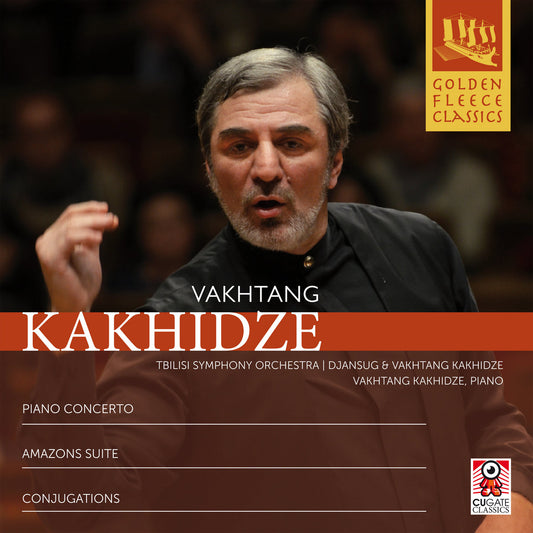 Vakhtang Kakhidze: Concerto for Piano and Orchestra I Amazons, Symphonic suite from the Ballet I Conjugations by CugateClassics (CD)