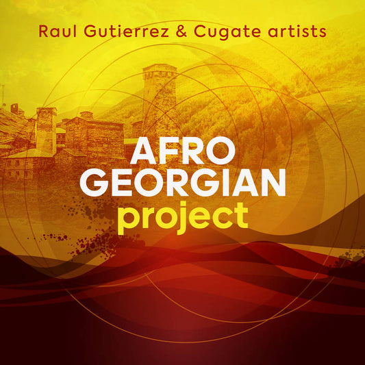 The Afro-Georgian Project by Raul Gutierrez & Cugate Artists (CD)