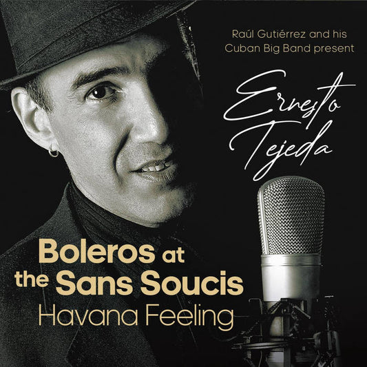 Boleros at the Sans Soucis by Raul Gutierrez presents: Ernesto Tejeda (CD)